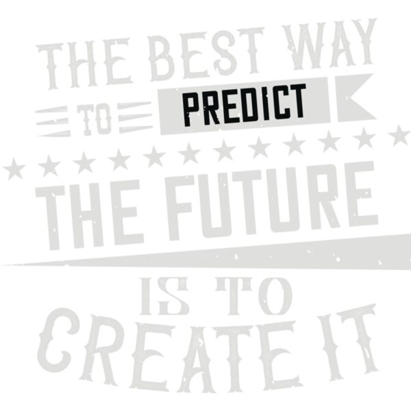 The best way to predict the future is to create it Thumbnail